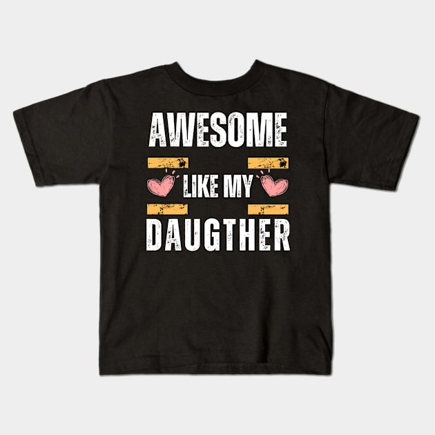 Awesome Like My Daughter Gifts Men Funny Fathers Day Kids T-Shirt by Helen Morgan